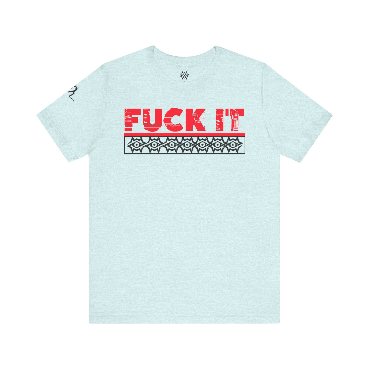 T-Shirt / F It