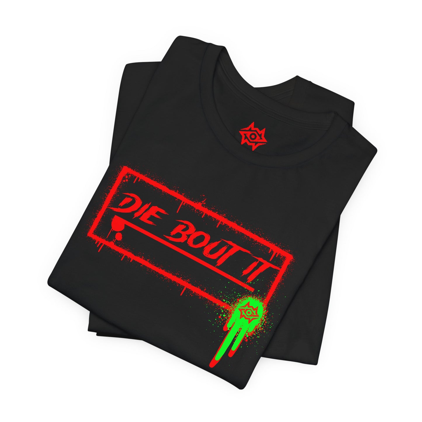 T-Shirt / Die Bout It