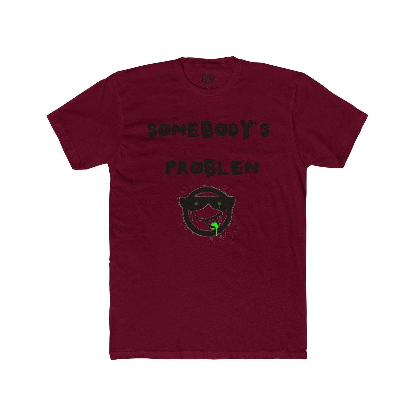 T-Shirt / Somebody's Problem