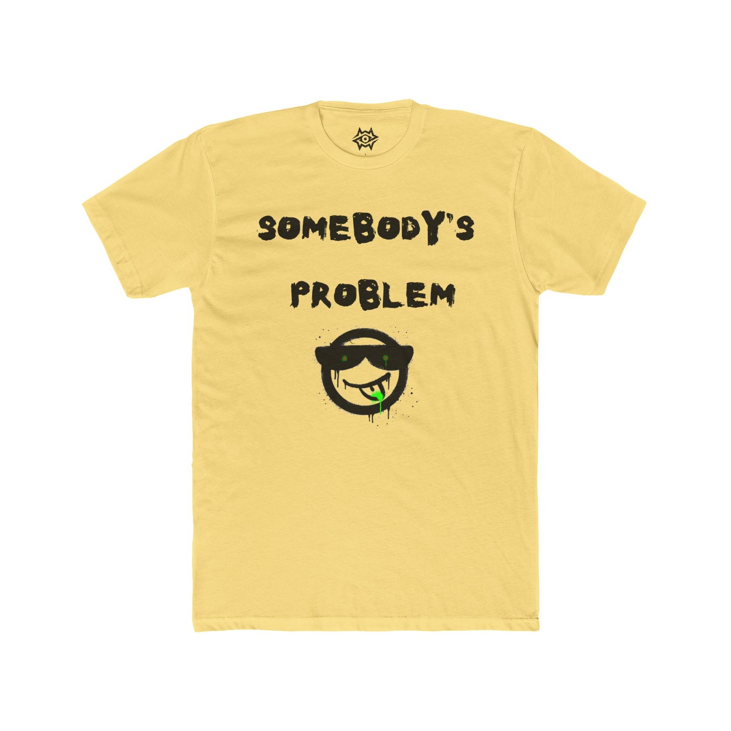 T-Shirt / Somebody's Problem