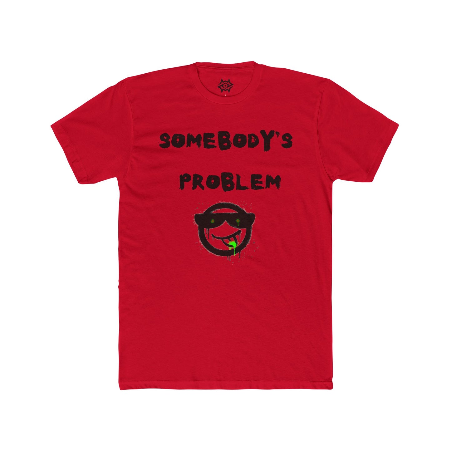 T-Shirt / Somebody's Problem