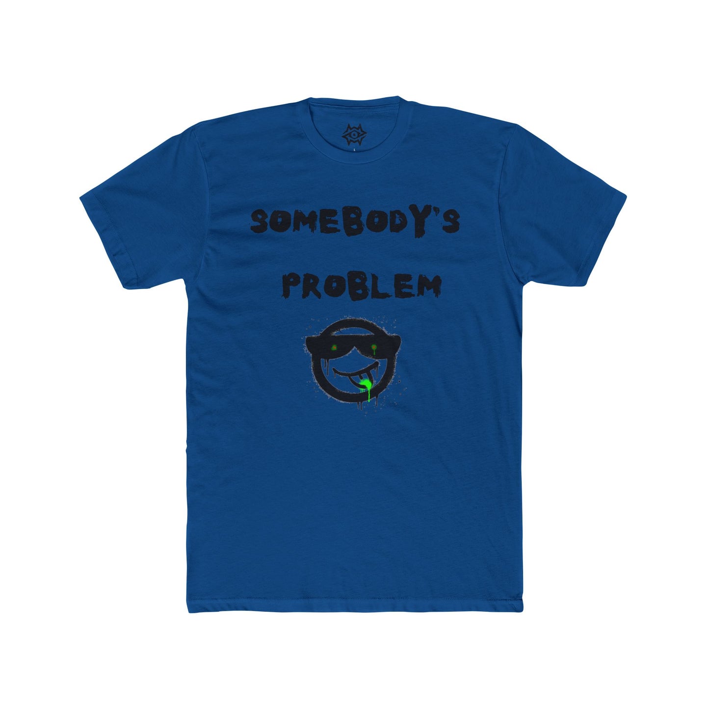 T-Shirt / Somebody's Problem