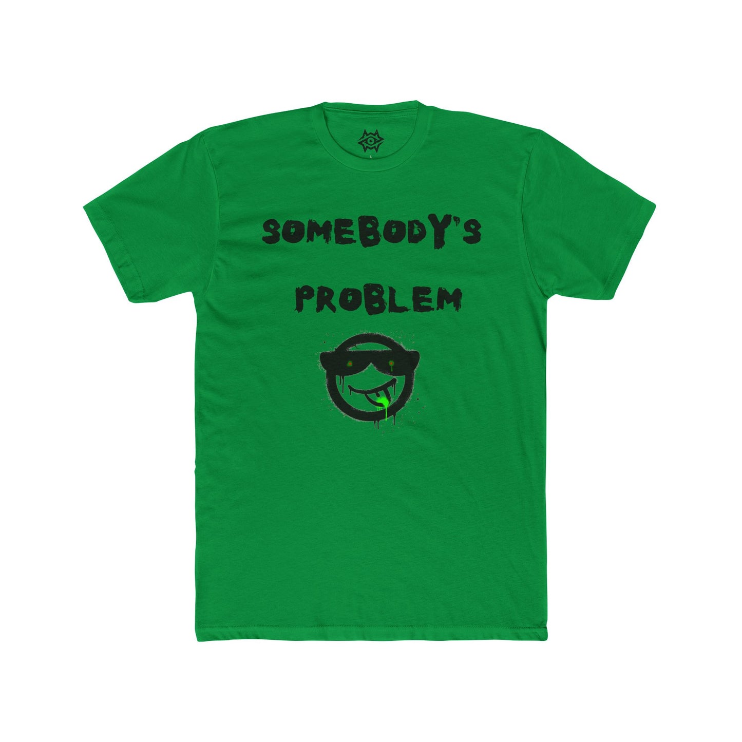 T-Shirt / Somebody's Problem