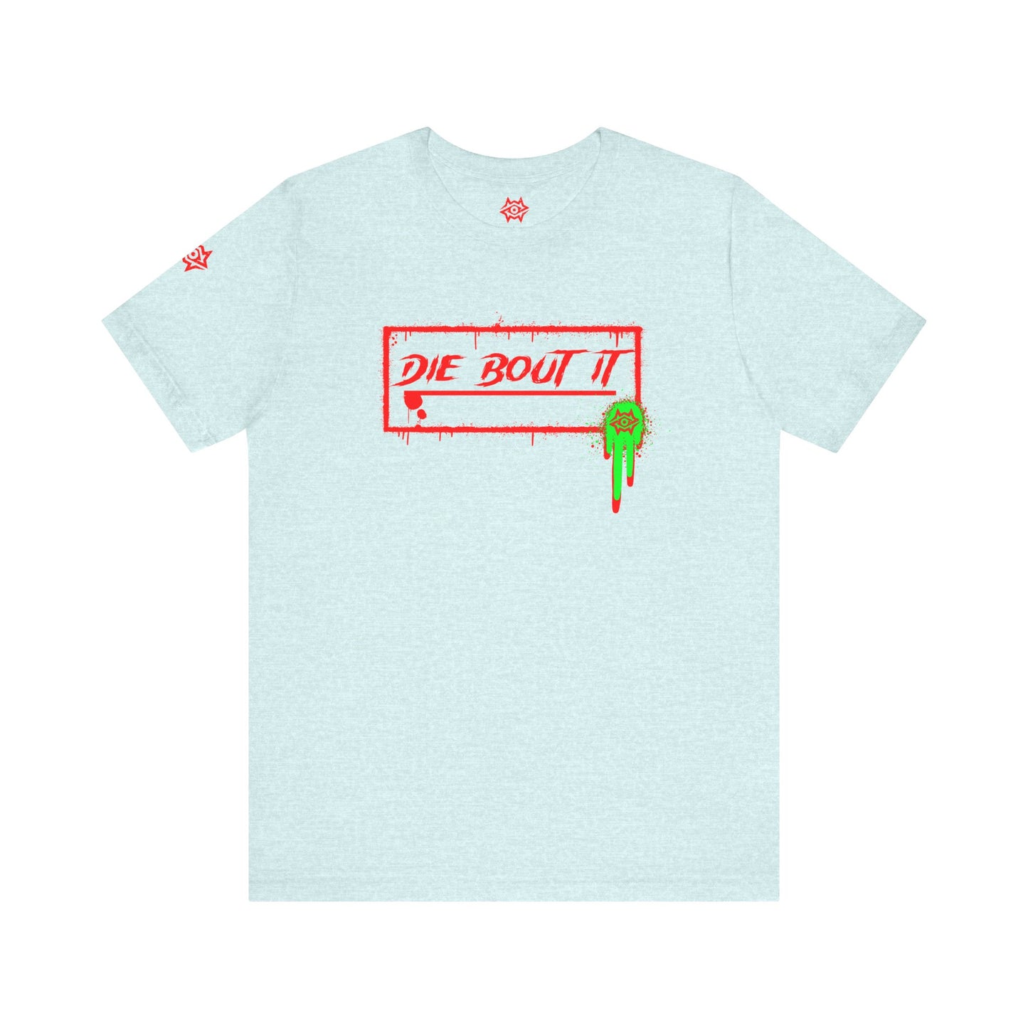T-Shirt / Die Bout It