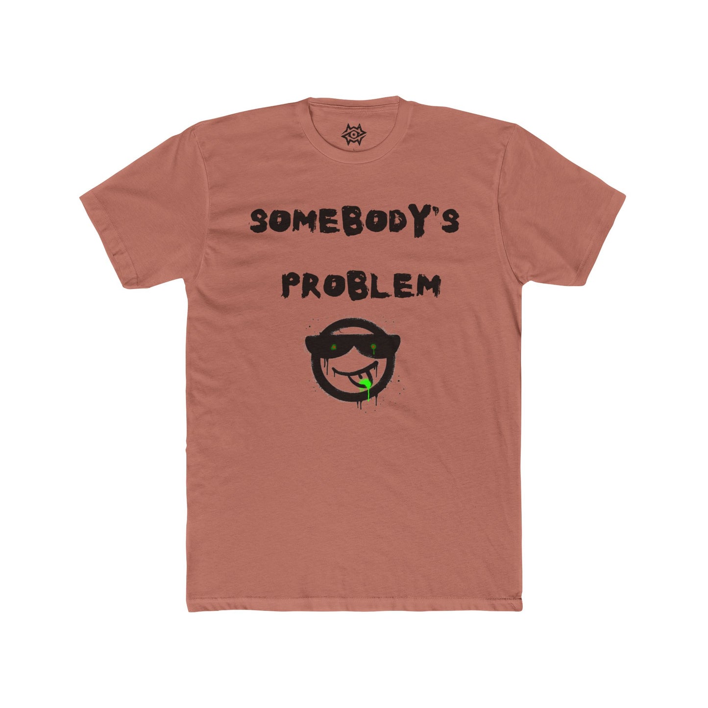 T-Shirt / Somebody's Problem