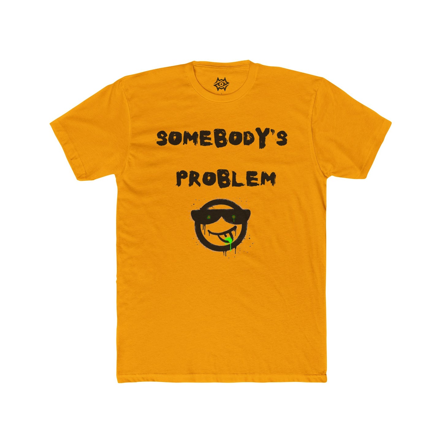 T-Shirt / Somebody's Problem