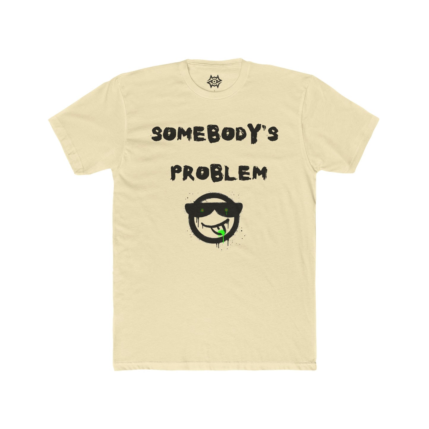 T-Shirt / Somebody's Problem