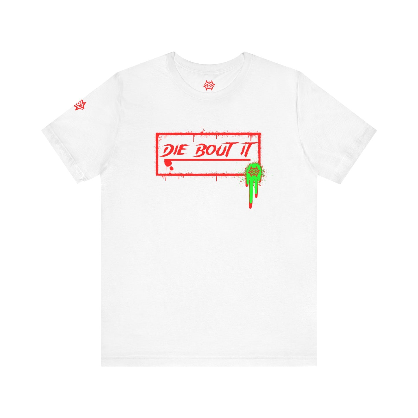 T-Shirt / Die Bout It