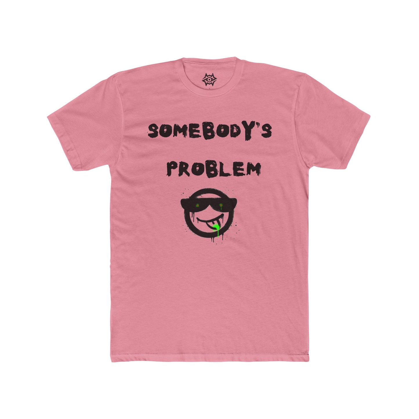 T-Shirt / Somebody's Problem