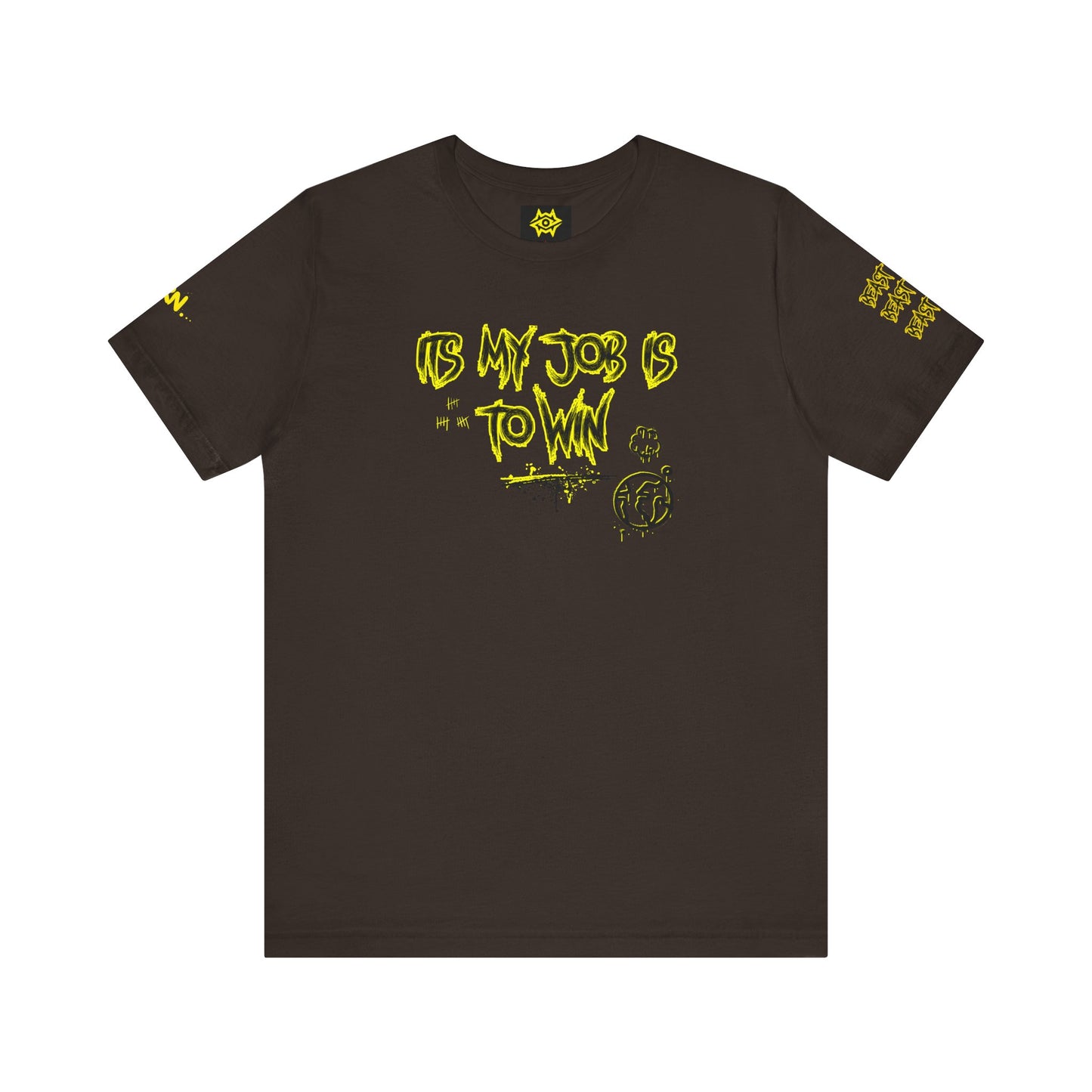 T-Shirt - ITS MY JOB TO WIN