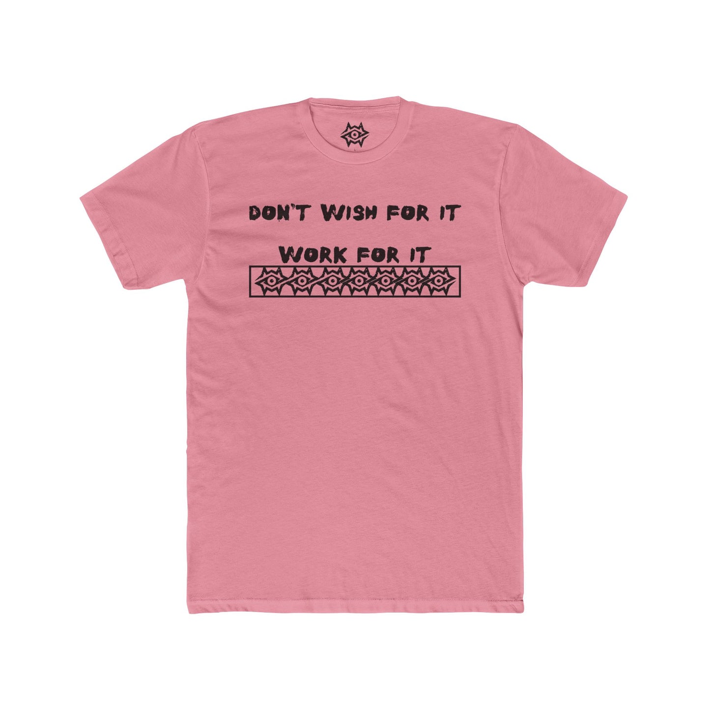 T-Shirt / Work For It