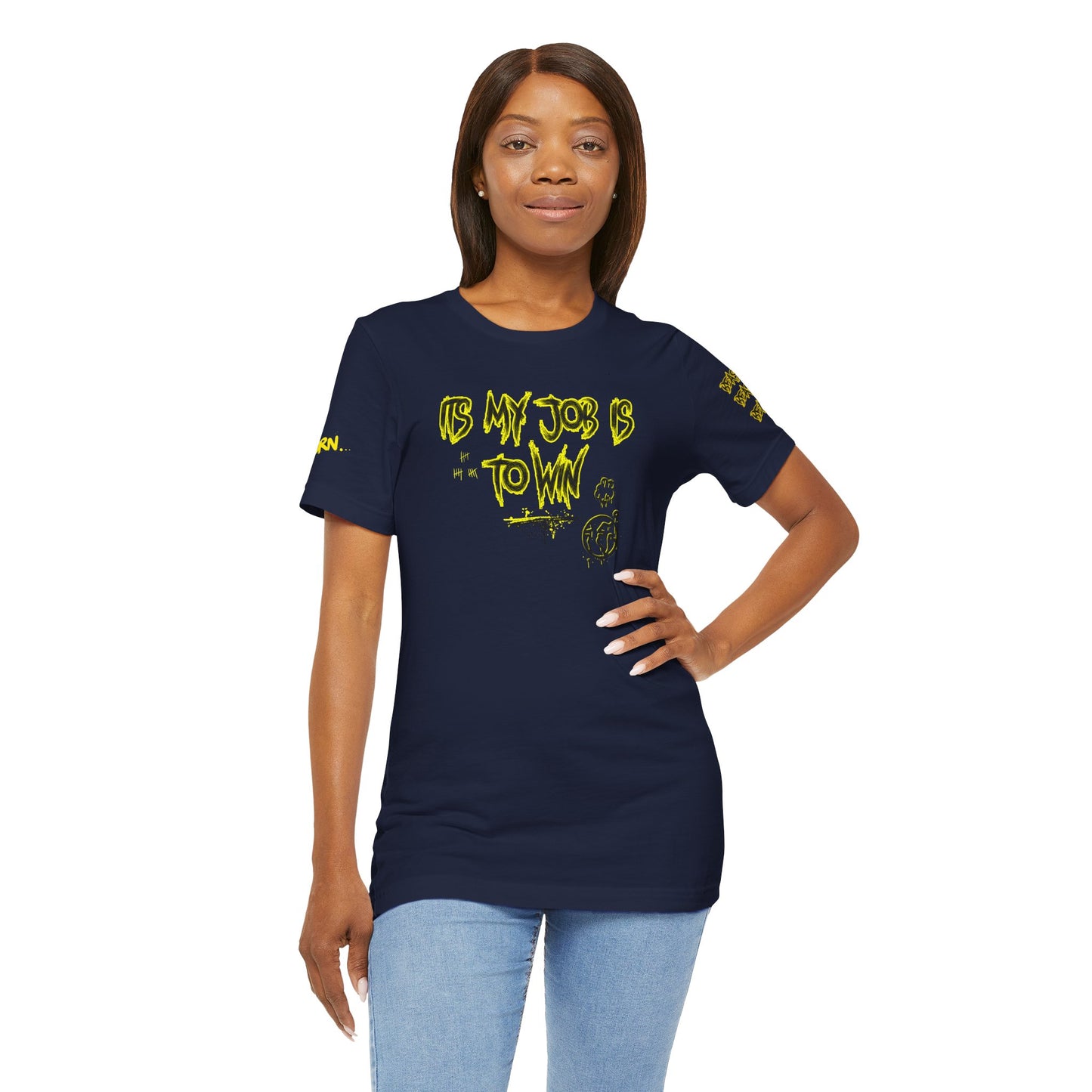 T-Shirt - ITS MY JOB TO WIN