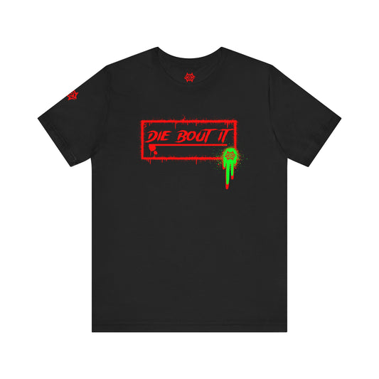 T-Shirt / Die Bout It