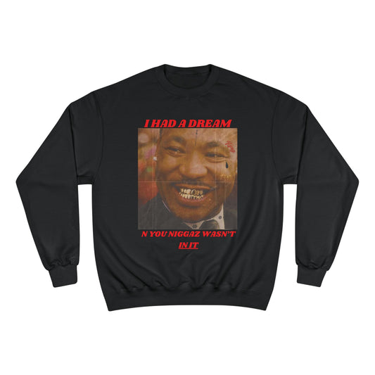 Champion Sweatshirt / Had A Dream