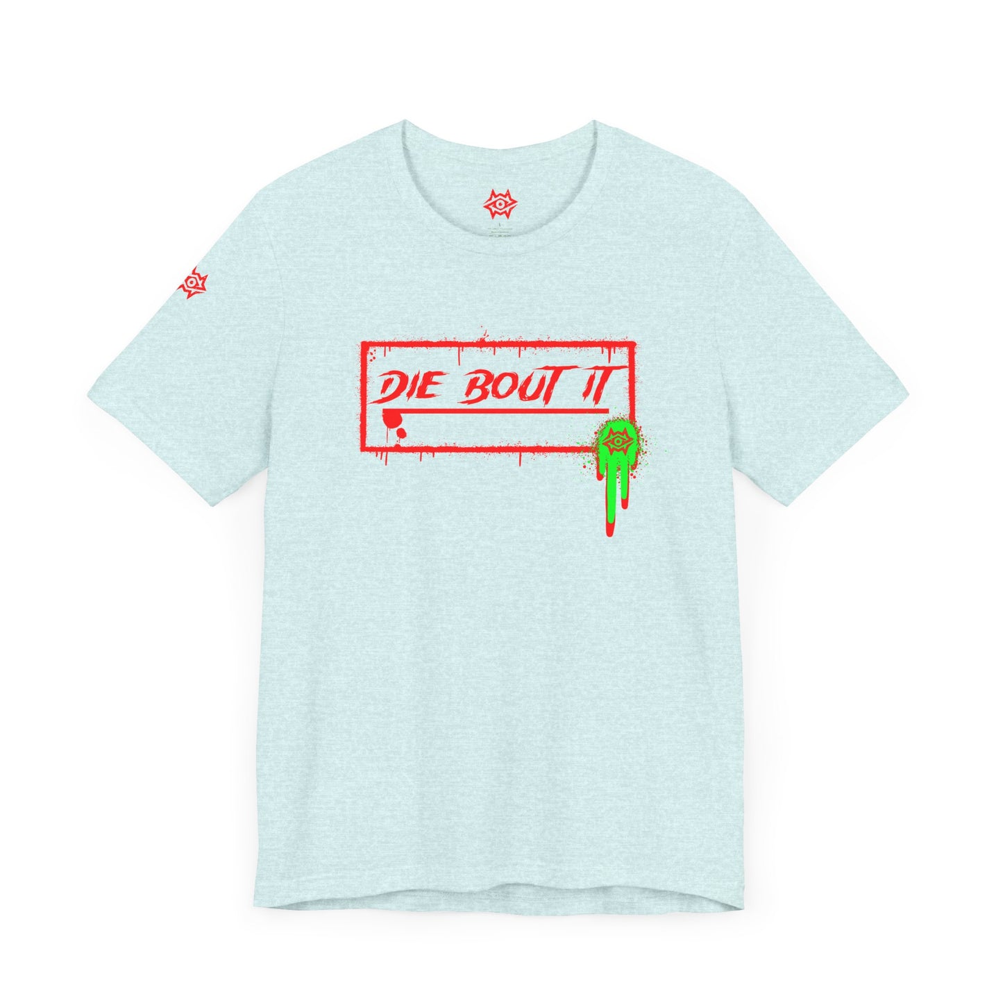 T-Shirt / Die Bout It