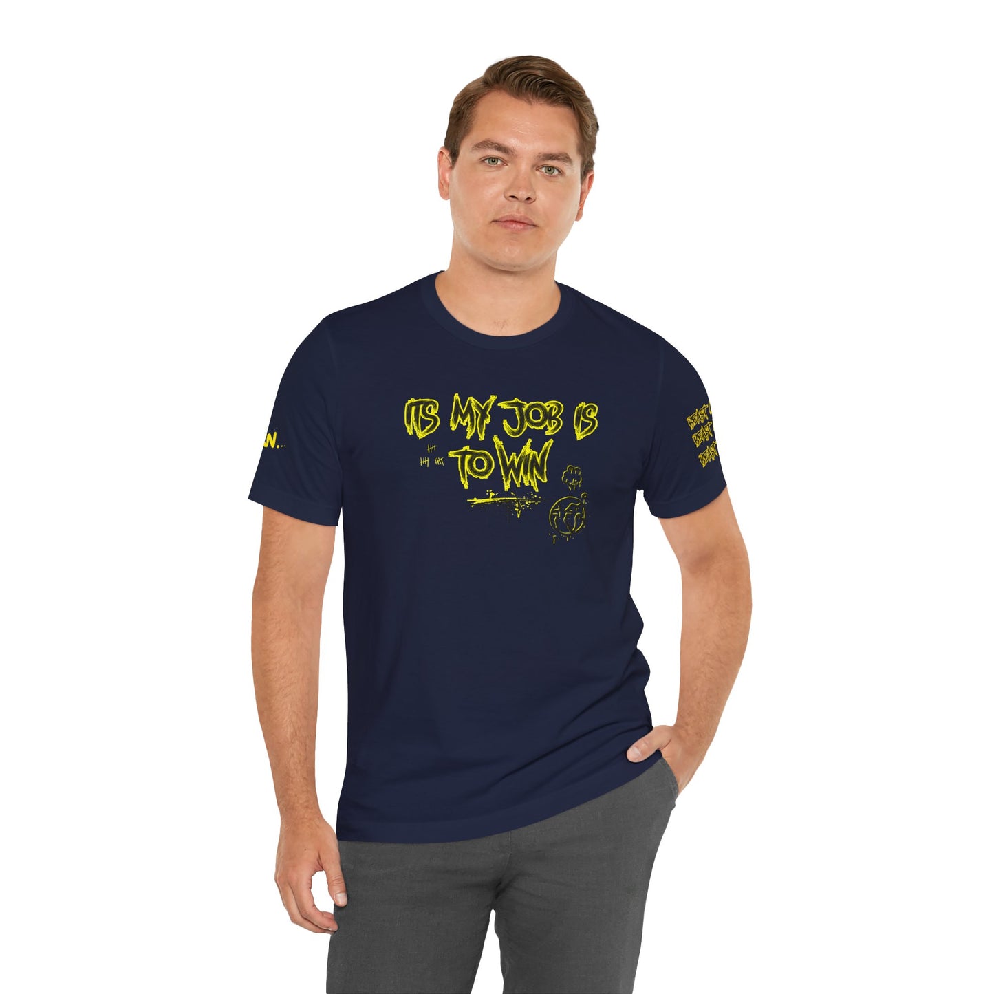 T-Shirt - ITS MY JOB TO WIN